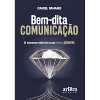 BEM-DITA COMUNICAÇÃO: O SUCESSO ESTÁ EM SUAS PALAVRAS