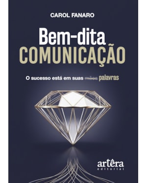 BEM-DITA COMUNICAÇÃO: O SUCESSO ESTÁ EM SUAS PALAVRAS