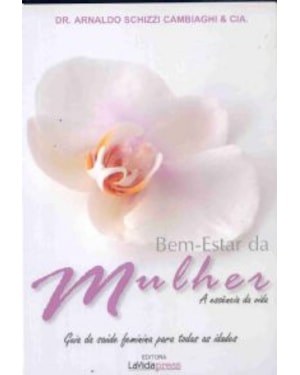 BEM ESTAR DA MULHER - A ESSENCIA DA VIDA
