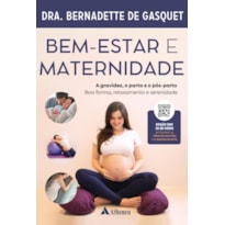 Bem-estar e maternidade - A gravidez, o parto e o pós-parto - Boa forma, relaxamento e serenidade