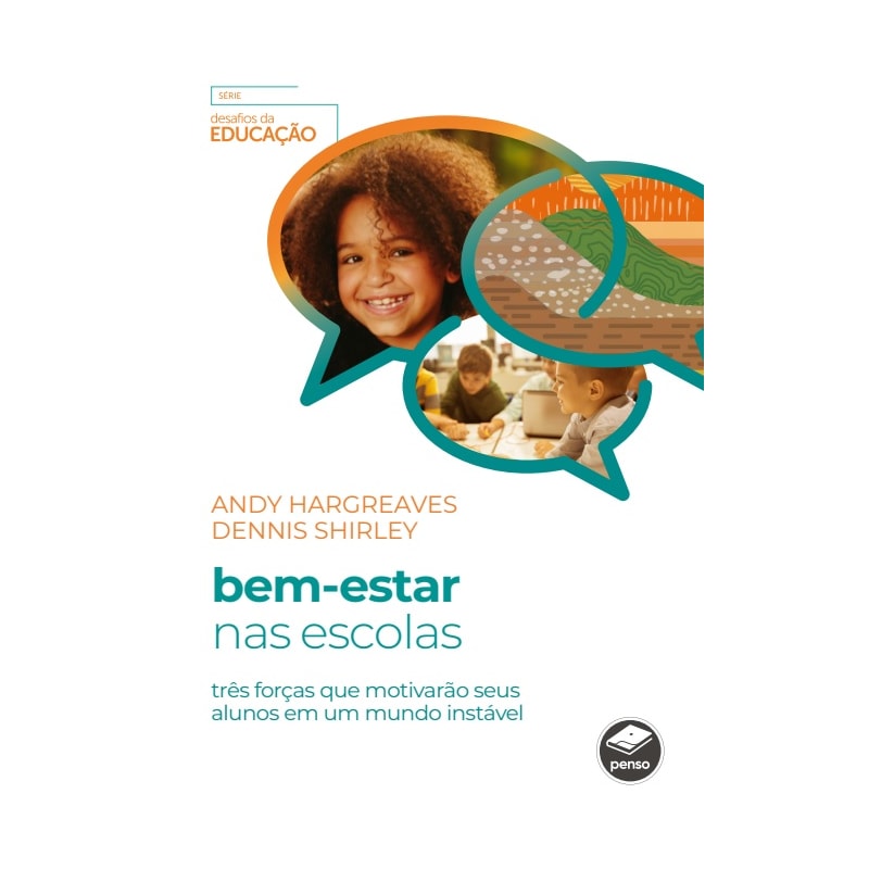 BEM-ESTAR NAS ESCOLAS: TRÊS FORÇAS QUE MOTIVARÃO SEUS ALUNOS EM UM MUNDO INSTÁVEL