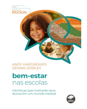 BEM-ESTAR NAS ESCOLAS: TRÊS FORÇAS QUE MOTIVARÃO SEUS ALUNOS EM UM MUNDO INSTÁVEL