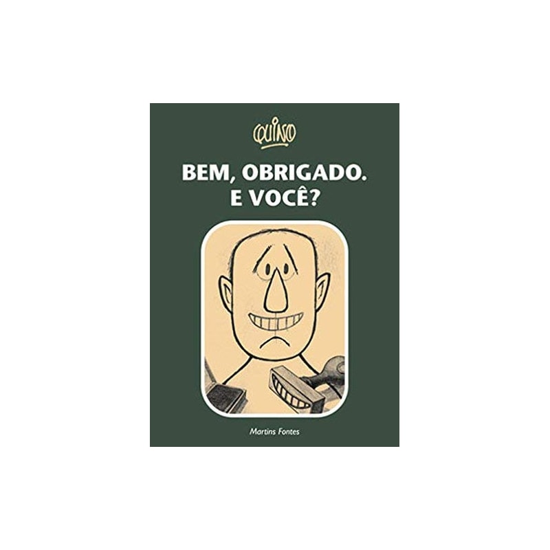 BEM, OBRIGADO. E VOCÊ?