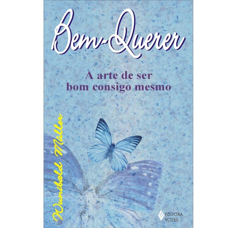 BEM-QUERER - A ARTE DE SER BOM CONSIGO MESMO