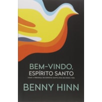 BEM-VINDO, ESPÍRITO SANTO: COMO A PRESENÇA DO ESPÍRITO SANTO ATUA EM NOSSA VIDA