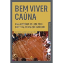 Bem viver Caúna: uma história de luta pelo direito à educação integral