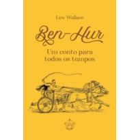 BEN-HUR - UM CONTO PARA TODOS OS TEMPOS