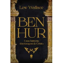 BEN-HUR: UMA HISTÓRIA DOS TEMPOS DE CRISTO