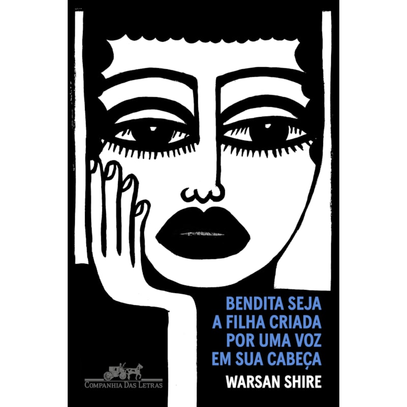 BENDITA SEJA A FILHA CRIADA POR UMA VOZ EM SUA CABEÇA: POEMAS