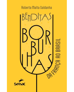 BENDITAS BORBULHAS: DA FRANÇA AO BRASIL