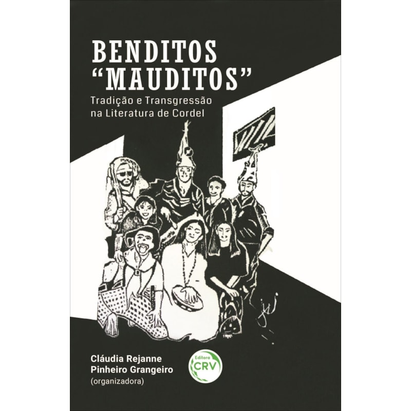 BENDITOS "MAUDITOS":: TRADIÇÃO E TRANSGRESSÃO NA LITERATURA DE CORDEL