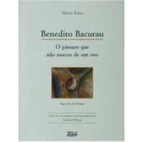 BENEDITO BACURAU: O PÁSSARO QUE NÃO NASCEU DE UM OVO