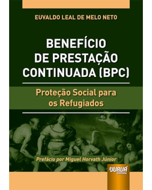 BENEFÍCIO DE PRESTAÇÃO CONTINUADA (BPC) - PROTEÇÃO SOCIAL PARA OS REFUGIADOS