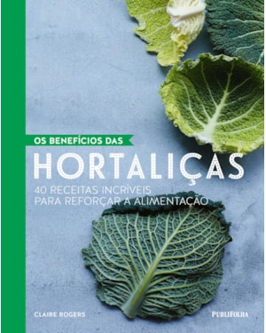 BENEFÍCIOS DAS HORTALIÇAS, OS