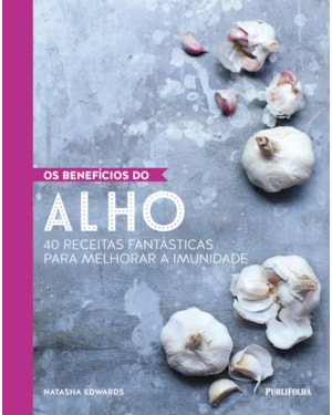 BENEFÍCIOS DO ALHO, OS