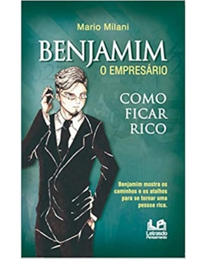 Benjamim o empresário - como ficar rico