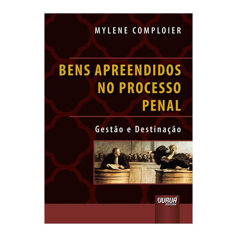 BENS APREENDIDOS NO PROCESSO PENAL - GESTÃO E DESTINAÇÃO
