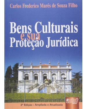BENS CULTURAIS E SUA PROTEÇÃO JURÍDICA