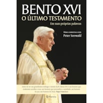 BENTO XVI - O ÚLTIMO TESTAMENTO