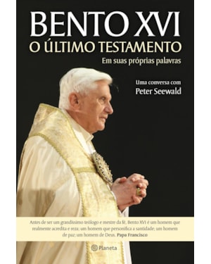 BENTO XVI - O ÚLTIMO TESTAMENTO