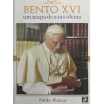 BENTO XVI- UM MAPA DE SUAS IDEIAS