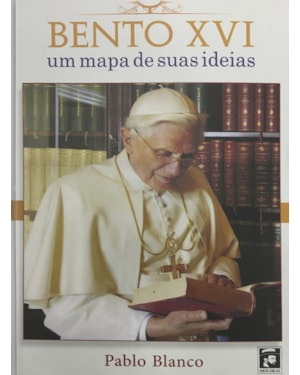BENTO XVI- UM MAPA DE SUAS IDEIAS