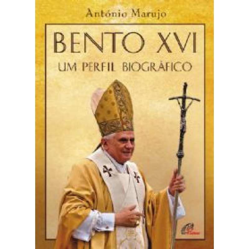 BENTO XVI - UM PERFIL BIOGRAFICO BENTO XVI - UM PERFIL BIOGRAFICO
