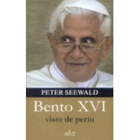 BENTO XVI VISTO DE PERTO