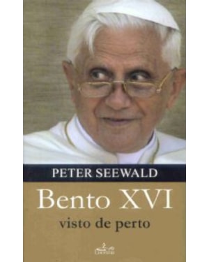 BENTO XVI VISTO DE PERTO