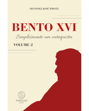 Bento XVI - Volume 2: Simplesmente um catequistas