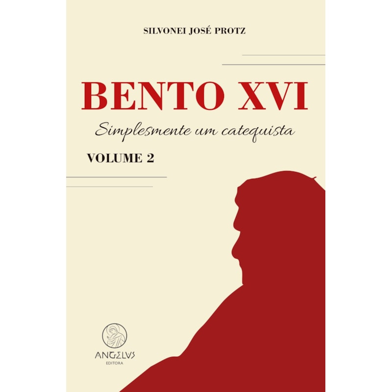 Bento XVI - Volume 2: Simplesmente um catequistas