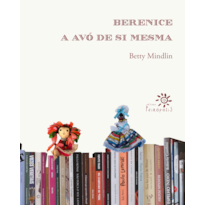 BERENICE, A AVÓ DE SI MESMA