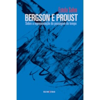 BERGSON E PROUST - SOBRE A REPRESENTAÇÃO DA PASSAGEM DO TEMPO