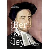 BERKELEY: A METAFÍSICA DA PERCEPÇÃO