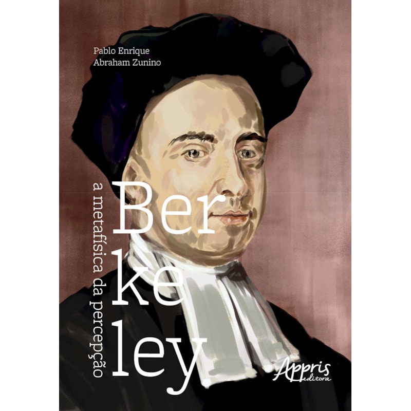 BERKELEY: A METAFÍSICA DA PERCEPÇÃO