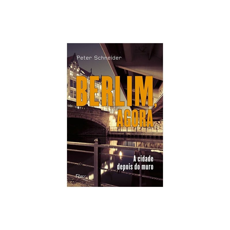 BERLIM, AGORA: A CIDADE DEPOIS DO MURO