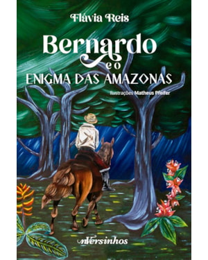 BERNARDO E O ENIGMA DAS AMAZONAS