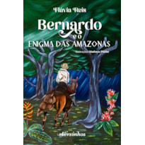 BERNARDO E O ENIGMA DAS AMAZONAS - VOL. 2