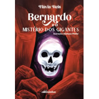 BERNARDO E O MISTÉRIO DOS GIGANTES - VOL. 3