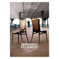 BERNARDO FIGUEIREDO: DESIGNER E ARQUITETO BRASILEIRO