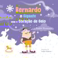 Bernardo - O gigante com o coração de gelo