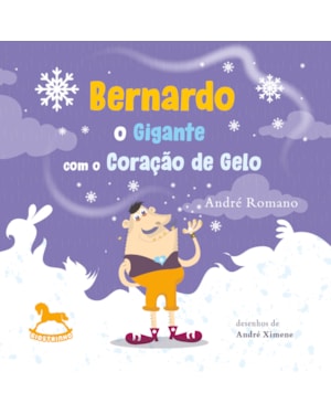 Bernardo - O gigante com o coração de gelo