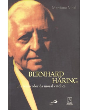 BERNHARD HARING - UM RENOVADOR DA MORAL CATOLICA