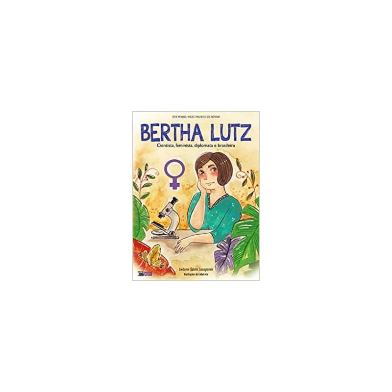 BERTHA LUTZ - CIENTISTA, FEMINISTA, DIPLOMATA E BRASILEIRA