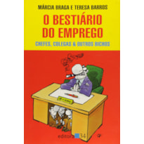 BESTIARIO DO EMPREGO, O - CHEFES COLEGAS E OUTROS BICHOS - 1ª