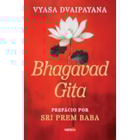 BHAGAVAD GITA: CONTÉM PREFÁCIO DE SRI PREM BABA