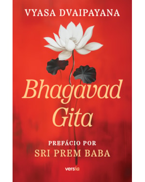 BHAGAVAD GITA: CONTÉM PREFÁCIO DE SRI PREM BABA