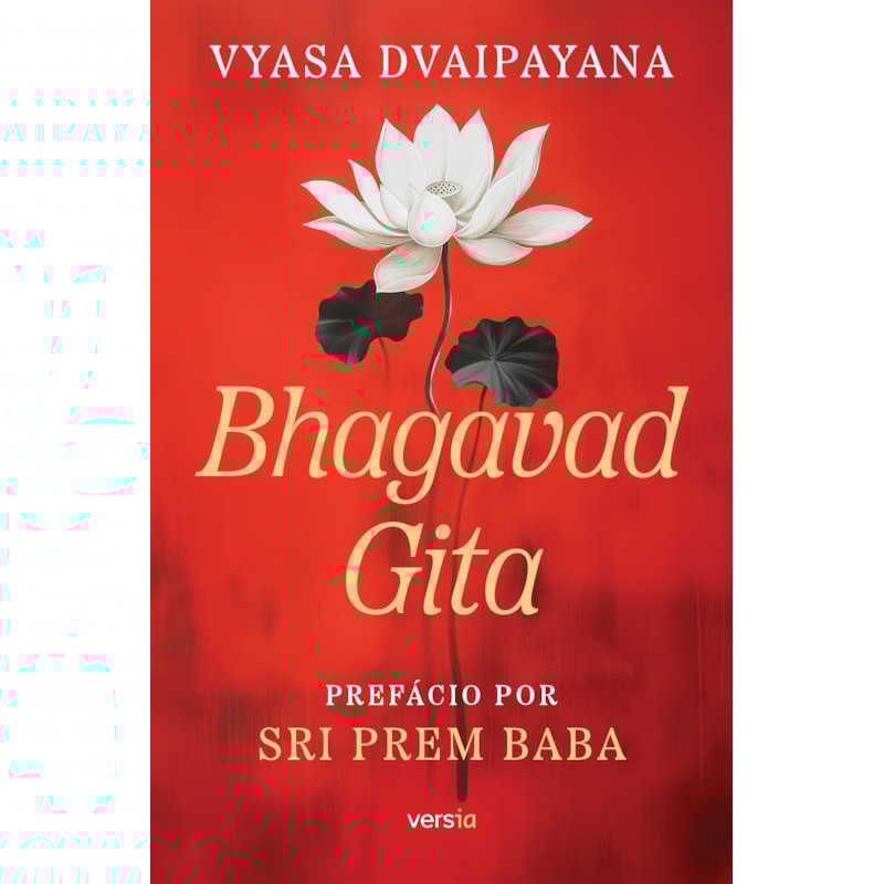 BHAGAVAD GITA: CONTÉM PREFÁCIO DE SRI PREM BABA