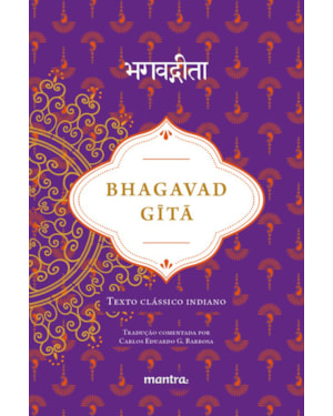 BHAGAVAD GITA: TEXTO CLÁSSICO INDIANO