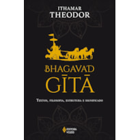 BHAGAVAD-GITA: TEXTOS, FILOSOFIA, ESTRUTURA E SIGNIFICADO